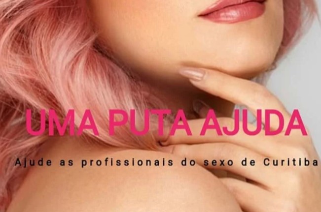 Vaquinha “A Puta Ajuda” para profissionais do sexo na pandemia quer arrecadar R$ 10 mil